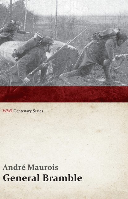 Andre Maurois - General Bramble (WWI Centenary Series), E-bok