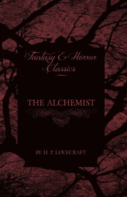 George Henry Weiss, H. P. Lovecraft - Alchemist (Fantasy and Horror Classics), E-bok. Tillgänglighet: Lägg i varukorg