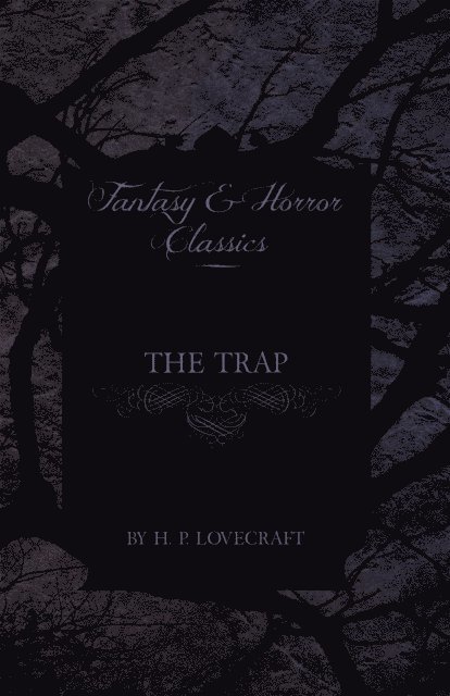 George Henry Weiss, H. P. Lovecraft - Trap (Fantasy and Horror Classics), E-bok. Tillgänglighet: Lägg i varukorg