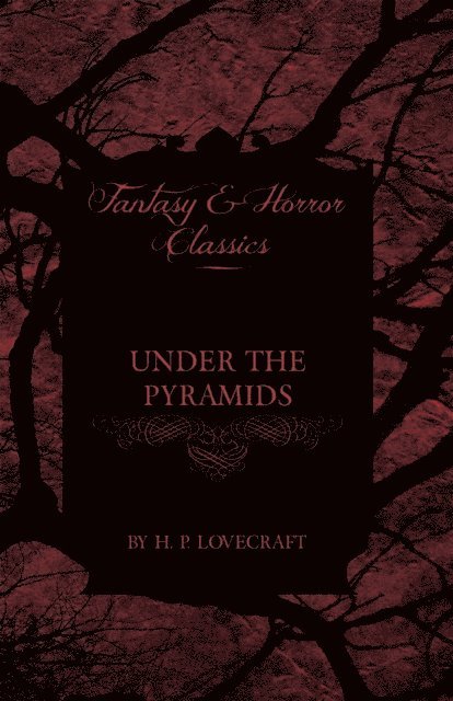 George Henry Weiss, H. P. Lovecraft - Under the Pyramids (Fantasy and Horror Classics), E-bok. Tillgänglighet: Lägg i varukorg