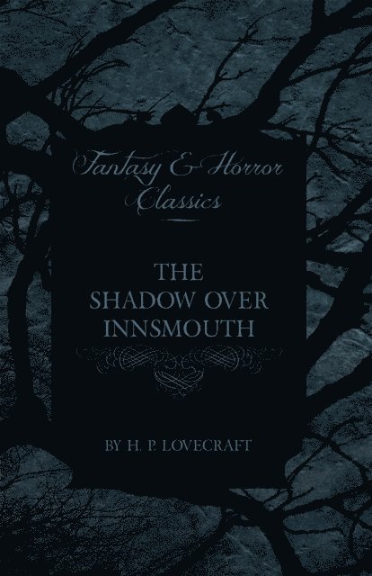 George Henry Weiss, H. P. Lovecraft - Shadow Over Innsmouth (Fantasy and Horror Classics), E-bok. Tillgänglighet: Lägg i varukorg