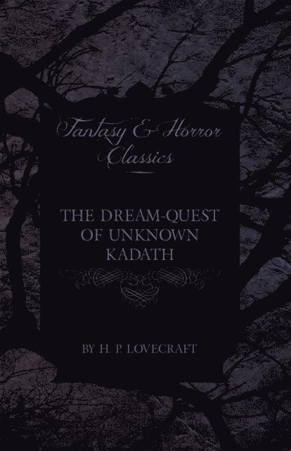 George Henry Weiss, H. P. Lovecraft - Dream-Quest of Unknown Kadath (Fantasy and Horror Classics), E-bok. Tillgänglighet: Lägg i varukorg