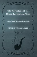Adventure of the Bruce-Partington Plans - A Sherlock Holmes Short Story