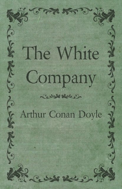 Arthur Conan Doyle - White Company, E-bok