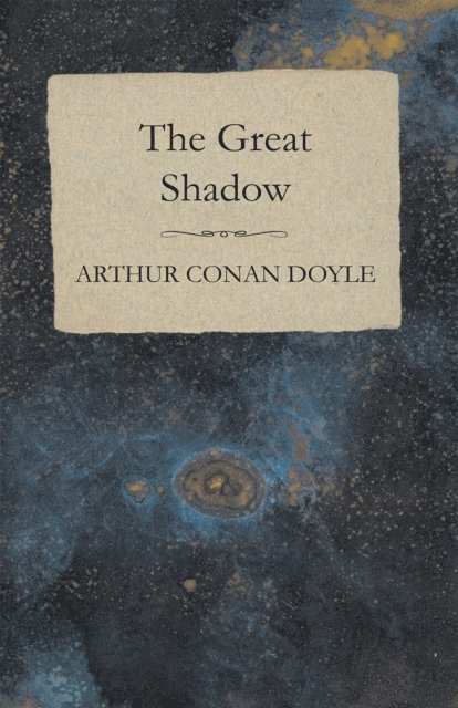 Arthur Conan Doyle - Great Shadow - And Other Napoleonic Tales, E-bok