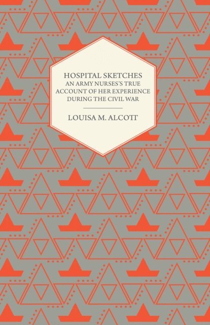 Louisa May Alcott - Hospital Sketches, E-bok