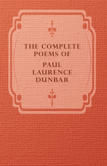Paul Laurence Dunbar - Complete Poems of Paul Laurence Dunbar, E-bok
