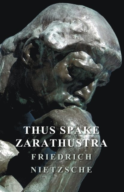 Friedrich Wilhelm Nietzsche - Thus Spake Zarathustra, E-bok