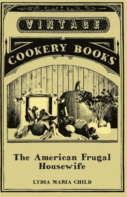 Lydia Maria Child - American Frugal Housewife, E-bok