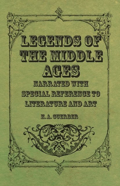 H. A. Guerber - Legends of the Middle Ages - Narrated with Special Reference to Literature and Art, E-bok
