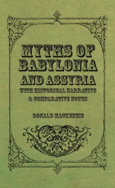 Donald A. Mackenzie - Myths of Babylonia and Assyria - With Historical Narrative & Comparative Notes, E-bok