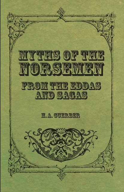 H. A. Guerber - Myths of the Norsemen - From the Eddas and Sagas, E-bok