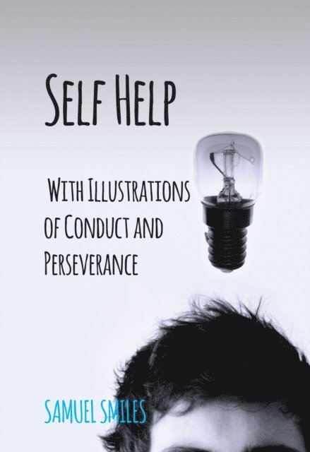 Samuel Smiles - Self Help, E-bok