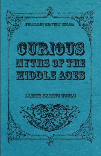 Sabine Baring-Gould - Curious Myths of the Middle Ages, E-bok