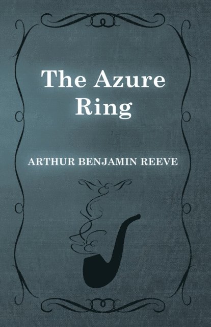 Arthur Benjamin Reeve - Azure Ring, E-bok