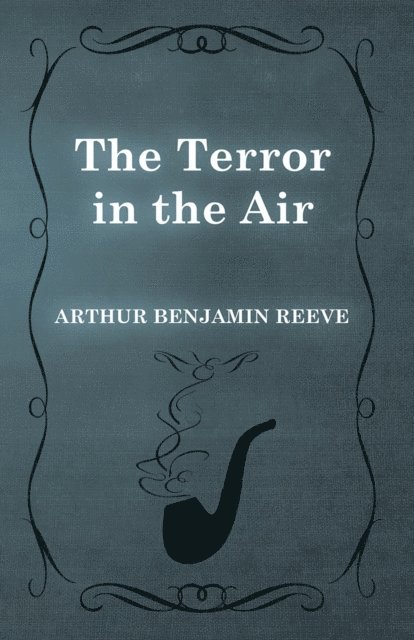 Arthur Benjamin Reeve - Terror in the Air, E-bok