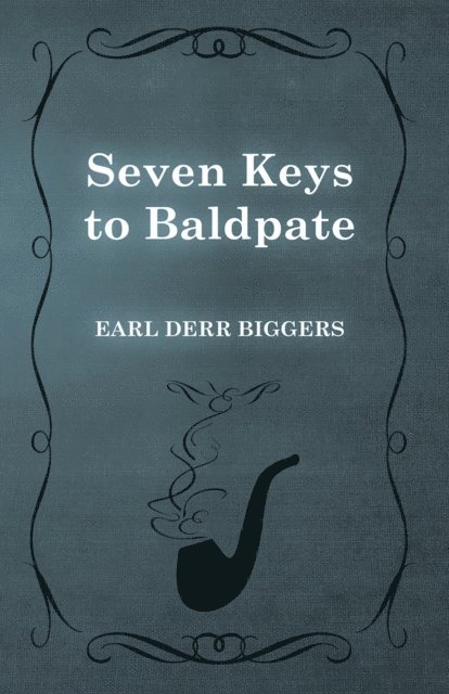 Earl Derr Biggers - Seven Keys to Baldpate, E-bok