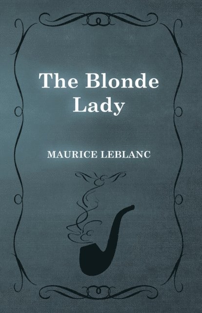 Maurice Leblanc - Blonde Lady, E-bok
