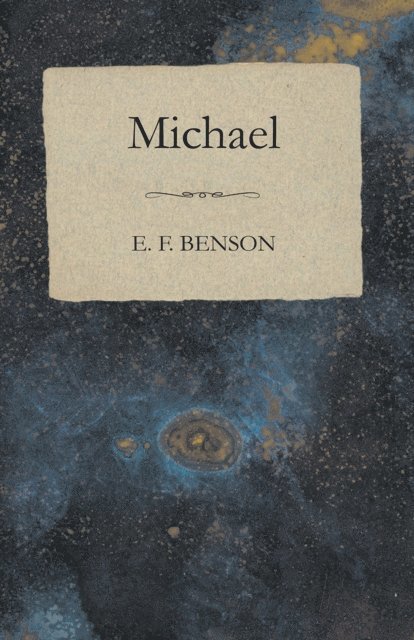 E. F. Benson - Michael, E-bok