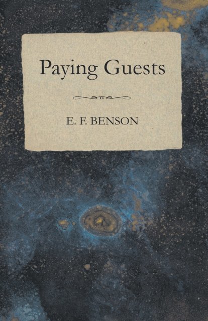 E. F. Benson - Paying Guests, E-bok