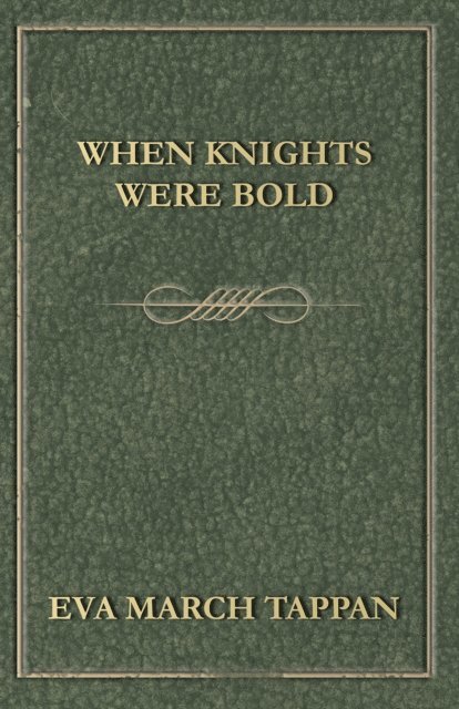Eva March Tappan - When Knights Were Bold, E-bok