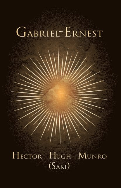 &quote;Saki&quote;, Hector Hugh Munro - Gabriel-Ernest, E-bok
