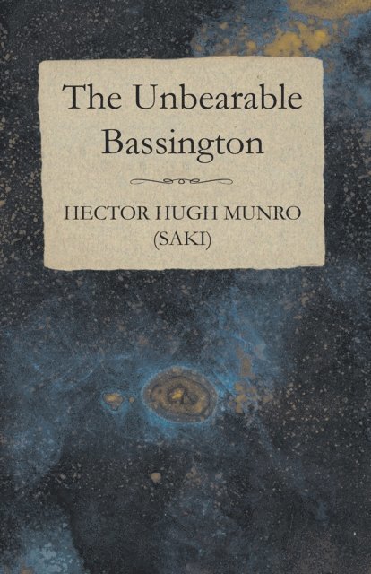 Hector Hugh Munro - Unbearable Bassington, E-bok