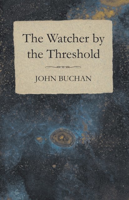 John Buchan - Watcher by the Threshold, E-bok