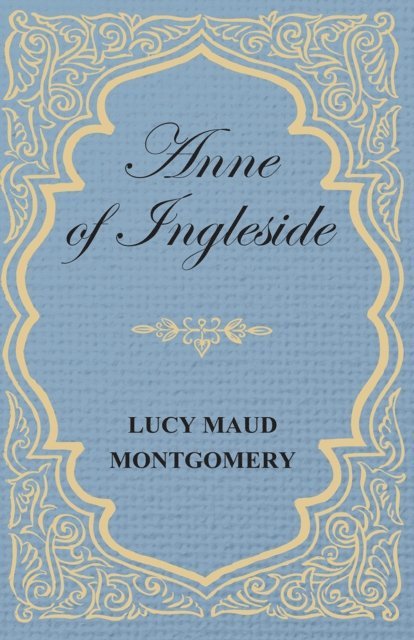 L. M. Montgomery - Anne of Ingleside, E-bok