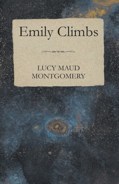 L. M. Montgomery - Emily Climbs, E-bok