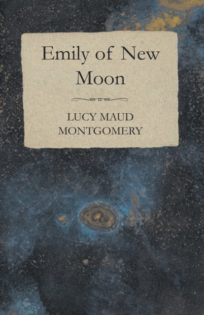 L. M. Montgomery - Emily of New Moon, E-bok