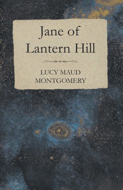 L. M. Montgomery - Jane of Lantern Hill, E-bok