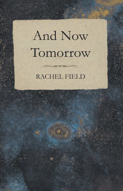Rachel Field - And Now Tomorrow, E-bok