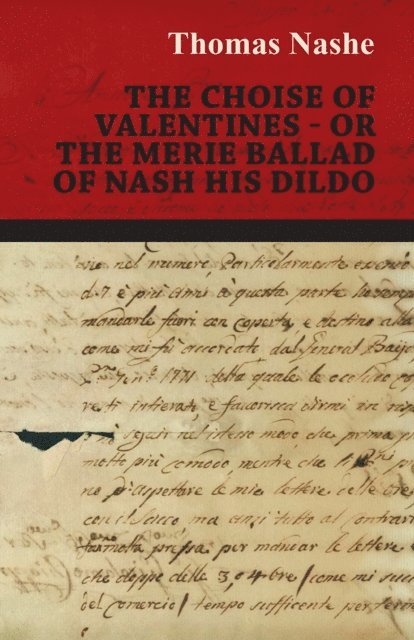 Thomas Nashe - Choise of Valentines - Or the Merie Ballad of Nash His Dildo, E-bok