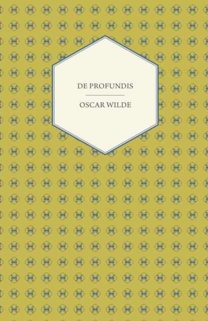 Oscar Wilde - De Profundis, E-bok