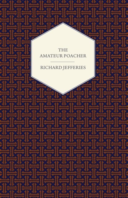 Richard Jefferies - Amateur Poacher, E-bok