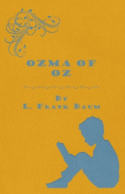 L. Frank Baum - Ozma of Oz, E-bok