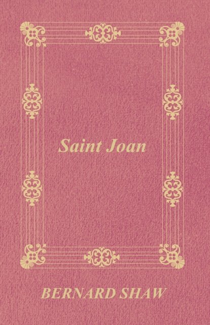 George Bernard Shaw - Saint Joan, E-bok
