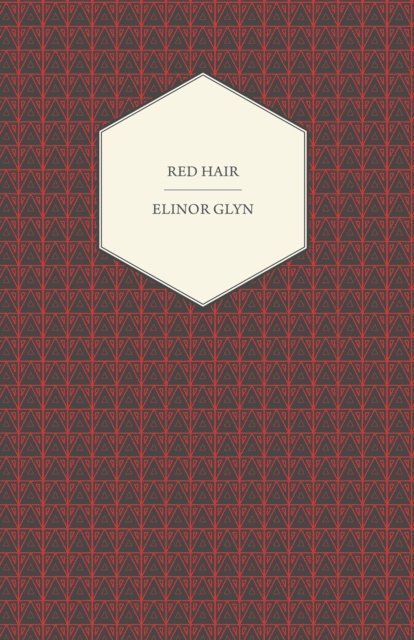 Elinor Glyn - Red Hair, E-bok
