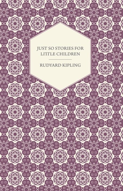 Rudyard Kipling - Just So Stories for Little Children, E-bok