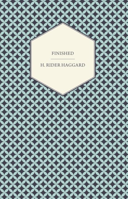 H. Rider Haggard - Finished, E-bok