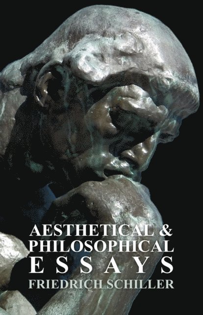 Friedrich Schiller - Aesthetical and Philosophical Essays, E-bok