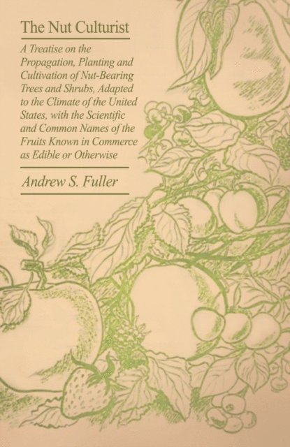Andrew S. Fuller - Nut Culturist, E-bok