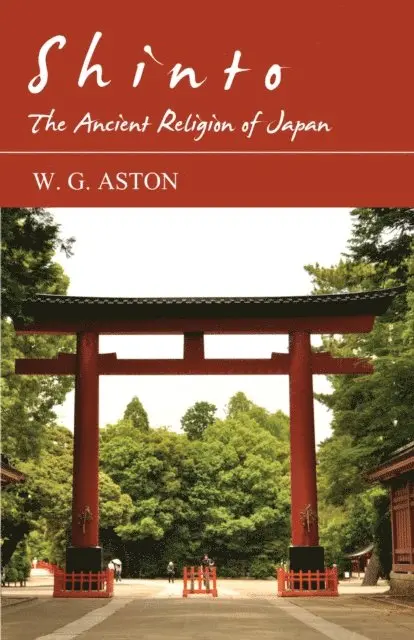W. G. Aston - Shinto - The Ancient Religion of Japan, E-bok. Tillgänglighet: Lägg i varukorg