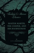 Master Martin, the Cooper, and His Journeyman (Fantasy and Horror Classics)