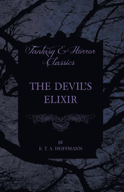 E. T. A. Hoffmann - Devil's Elixir, E-bok