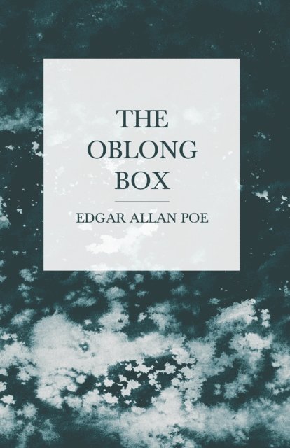Edgar Allan Poe - Oblong Box, E-bok