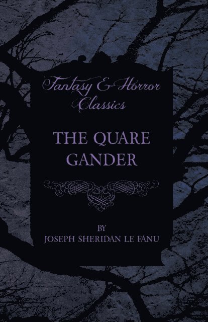 Joseph Sheridan le Fanu - Quare Gander, E-bok