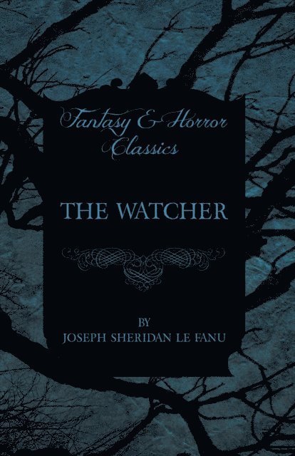 Joseph Sheridan le Fanu - Watcher, E-bok