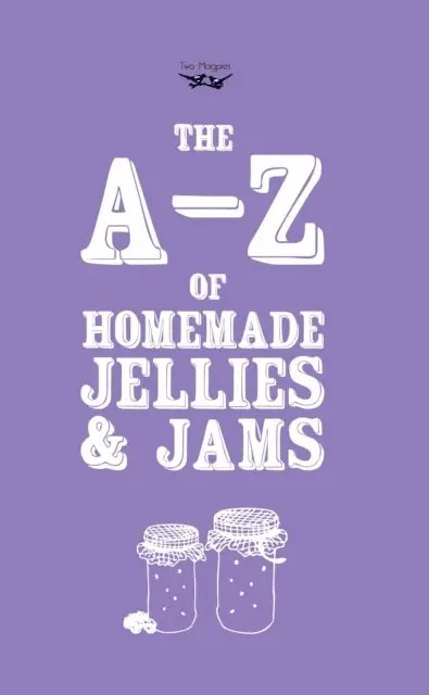 Two Magpies Publishing - A-Z of Homemade Jellies and Jams, E-bok. Tillgänglighet: Lägg i varukorg
